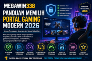 MEGAWIN338: Panduan Memilih Portal Gaming Modern 2026
